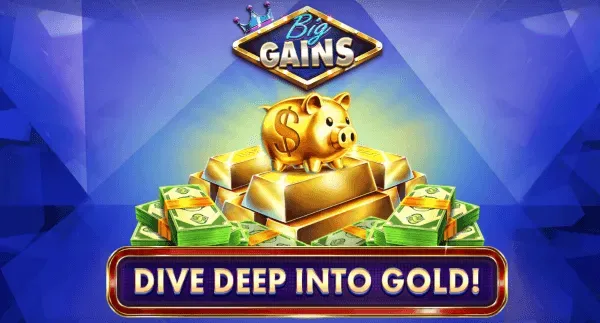 Big Gains